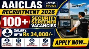 AAICLAS Security Screener Recruitment 2026 Notification Out - Apply Online for 158 Posts AAICLAS Security Screener Recruitment 2026 Notification Out - Apply Online for 158 Posts