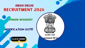 ABGH Delhi Junior Resident Recruitment 2026 - Walkin