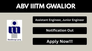 IIITM Gwalior Non Faculty Recruitment 2026 - Apply Offline for Assistant Engineer, Junior Engineer Posts