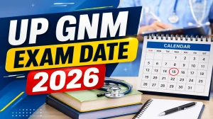 UP GNM Exam Date 2026 Out: UPGET 2026 Exam Schedule, Application Form & Eligibility UP GNM Exam Date 2026 Out: UPGET 2026 Exam Schedule, Application Form & Eligibility