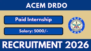 ACEM DRDO Paid Internship Recruitment 2026 - Apply Offline for Posts ACEM DRDO Paid Internship Recruitment 2026 - Apply Offline for Posts