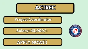 ACTREC Project Coordinator Recruitment 2026 - Walkin ACTREC Project Coordinator Recruitment 2026 - Walkin