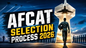 AFCAT Selection Process 2026: Check 4 Stages Detailed Procedure Here