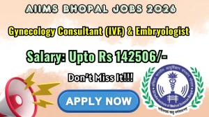 AIIMS Bhopal Recruitment 2026 - Apply Online for Gynecology Consultant & Embryologist Posts AIIMS Bhopal Recruitment 2026 - Apply Online for Gynecology Consultant & Embryologist Posts