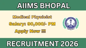 AIIMS Bhopal Medical Physicist Recruitment 2026 - Apply Offline AIIMS Bhopal Medical Physicist Recruitment 2026 - Apply Offline