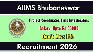 AIIMS Bhubaneswar Recruitment 2026 - Apply Online for Project Coordinator, Field Investigators Posts