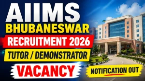 AIIMS Bhubaneswar Recruitment 2026 - Apply Online for 62 Tutor / Demonstrator Posts AIIMS Bhubaneswar Recruitment 2026 - Apply Online for 62 Tutor / Demonstrator Posts