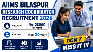 AIIMS Bilaspur Research Coordinator Recruitment 2026 - Walkin AIIMS Bilaspur Research Coordinator Recruitment 2026 - Walkin