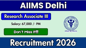 AIIMS Delhi Research Associate III Recruitment 2026 - Apply Online