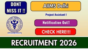 AIIMS Delhi Project Assistant I Recruitment 2026 - Apply Online AIIMS Delhi Project Assistant I Recruitment 2026 - Apply Online