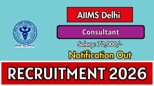 AIIMS Delhi Consultant Recruitment 2026 - Apply Online AIIMS Delhi Consultant Recruitment 2026 - Apply Online
