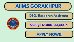 AIIMS Gorakhpur Recruitment 2026 - Walkin for Research Assistant and Data Entry Operator Posts