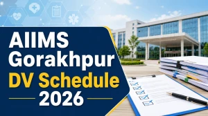 AIIMS Gorakhpur Group B & C DV Schedule 2026 OUT @ aiimsgorakhpur.edu.in - Check Dates, Required Documents and More