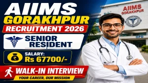 AIIMS Gorakhpur Senior Resident Recruitment 2026 – Walk-in Interview on 30 May