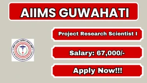 AIIMS Guwahati Project Research Scientist I Recruitment 2026 - Apply Online