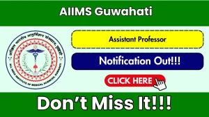 AIIMS Guwahati Assistant Professor Recruitment 2026 - Apply Online