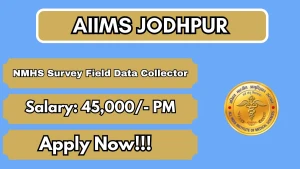AIIMS Jodhpur NMHS Survey Field Data Collector Recruitment 2026 - Apply Online