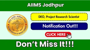 AIIMS Jodhpur Recruitment 2026 - Walkin for DEO, Project Research Scientist Posts