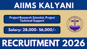 AIIMS Kalyani Recruitment 2026 - Apply Online for Project Research Scientist and Project Technical Support Posts AIIMS Kalyani Recruitment 2026 - Apply Online for Project Research Scientist and Project Technical Support Posts