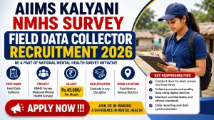 AIIMS Kalyani NMHS Survey Field Data Collector Recruitment 2026 - Apply Online AIIMS Kalyani NMHS Survey Field Data Collector Recruitment 2026 - Apply Online