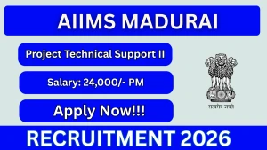 AIIMS Madurai Project Technical Support II Recruitment 2026 - Apply Online