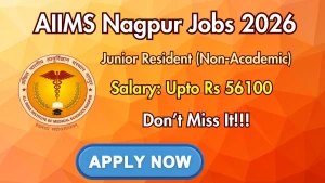 AIIMS Nagpur Junior Resident Recruitment 2026 - Apply Online for 32 Posts