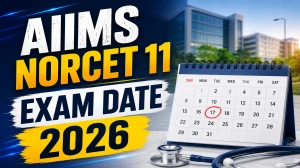 AIIMS NORCET 11 Exam Date 2026 (Out) - Check Schedule & Details AIIMS NORCET 11 Exam Date 2026 (Out) - Check Schedule & Details