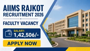 AIIMS Rajkot Faculty Recruitment 2026 - Apply Online for 13 Posts AIIMS Rajkot Faculty Recruitment 2026 - Apply Online for 13 Posts
