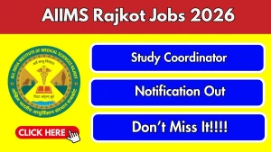 AIIMS Rajkot Study Coordinator Recruitment 2026 - Apply Online
