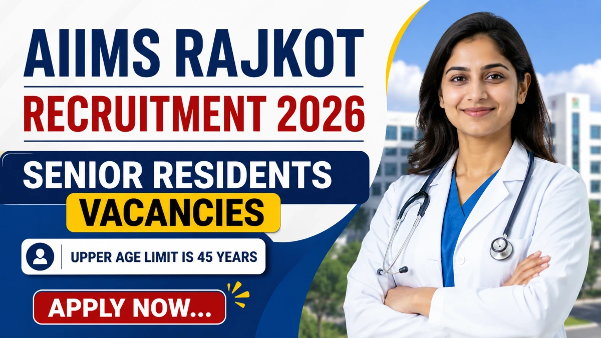 AIIMS Rajkot Senior Resident Recruitment 2026 - Apply Online for 88 Posts AIIMS Rajkot Senior Resident Recruitment 2026 - Apply Online for 88 Posts