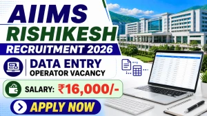 AIIMS Rishikesh Data Entry Operator Recruitment 2026 - Apply Online