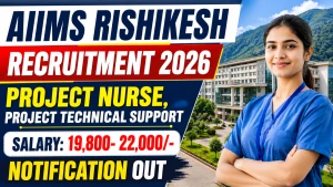 AIIMS Rishikesh Recruitment 2026 - Apply Online for 04 Project Nurse, Project Technical Support Posts