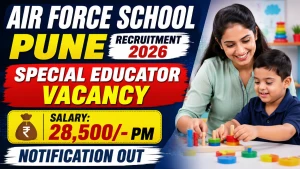 Air Force School Pune Special Educator Recruitment 2026 - Apply Online