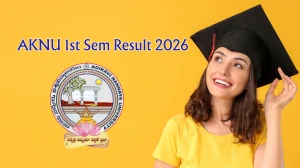 AKNU 1st Sem Result 2026 Out - Check Adikavi Nannaya University UG and PG Result Online at aknu.edu.in