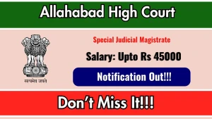 Allahabad High Court Special Judicial Magistrate Recruitment 2026 - Apply Offline Allahabad High Court Special Judicial Magistrate Recruitment 2026 - Apply Offline