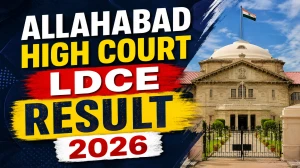 Allahabad High Court LDCE Result 2026 - Check Here Allahabad High Court LDCE Result 2026 - Check Here