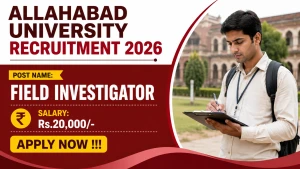 Allahabad University Field Investigator Recruitment 2026 - Apply Online Allahabad University Field Investigator Recruitment 2026 - Apply Online