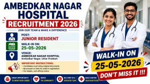 Ambedkar Nagar Hospital Junior Resident Recruitment 2026 - Walkin Ambedkar Nagar Hospital Junior Resident Recruitment 2026 - Walkin