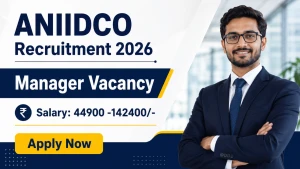 ANIIDCO Manager Recruitment 2026 - Apply Online