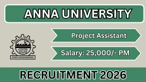 Anna University Project Assistant Recruitment 2026 - Apply Offline