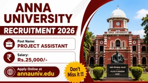 Anna University Project Assistant Recruitment 2026 - Apply Online