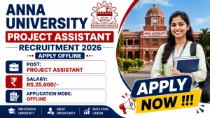 Anna University Project Assistant Recruitment 2026 - Apply Offline Anna University Project Assistant Recruitment 2026 - Apply Offline