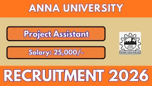 Anna University Project Assistant Recruitment 2026 - Apply Offline Anna University Project Assistant Recruitment 2026 - Apply Offline
