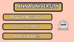 Anna University Project Assistant Recruitment 2026 - Apply Offline