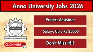 Anna University Project Assistant Recruitment 2026 - Apply Offline