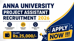 Anna University Project Assistant Recruitment 2026 - Apply Offline