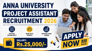 Anna University Project Assistant Recruitment 2026 - Apply Offline