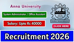 Anna University System Administrator / Office Assistant Recruitment 2026 - Apply Offline