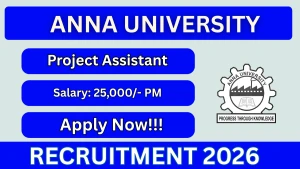 Anna University Project Assistant Recruitment 2026 - Apply Offline