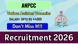 ANPCC Recruitment 2026 - Apply Online for Computer Assistant, Field Assistant and More Posts ANPCC Recruitment 2026 - Apply Online for Computer Assistant, Field Assistant and More Posts